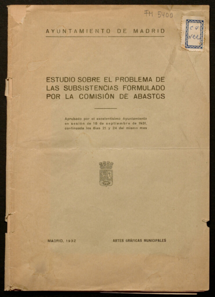 Miniatura de Estudio sobre el problema de las subsistencias formulado por la Comisión de Abastos / aprobado por el excelentísimo Ayuntamiento en sesión de 18 de septiembre de 1931 ...