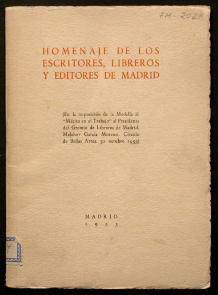 Miniatura de Homenaje de los escritores, libreros y editores de Madrid : en la imposición de la Medalla al Merito de Trabajo al Presidente del Gremio de Libreros de Madrid, Melchor García Moreno. Círculo de Bellas Artes, 31 de octubre de 1953