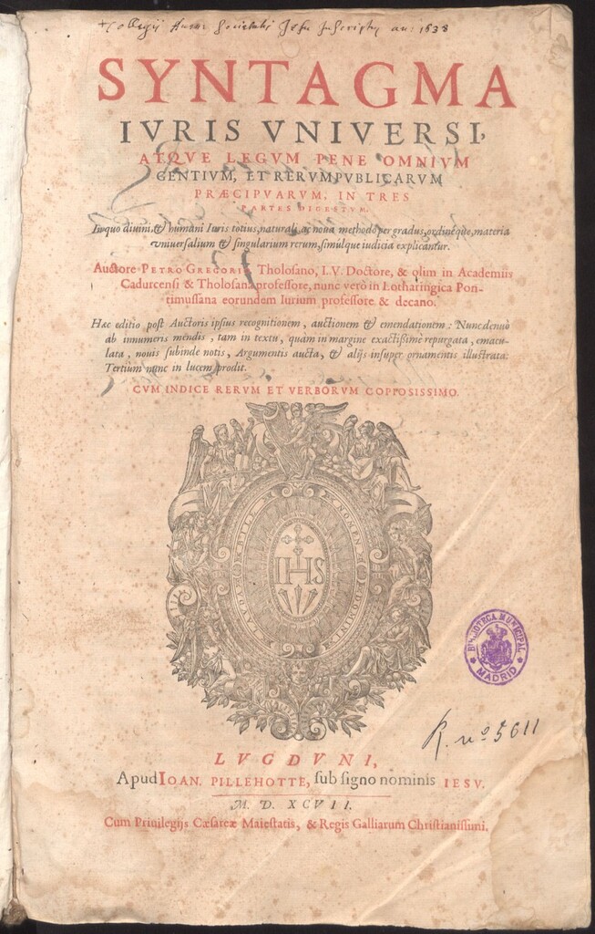 Miniatura de Syntagma iuris vniuersi, atque legum pene omnium gentium, et rerumpublicarum praecipuarum : in tres partes digestum / Auctore Petro Gregorio ...
