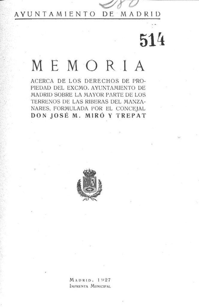 Miniatura de Memoria acerca de los derechos de propiedad del excmo. Ayuntamiento de Madrid sobre la mayor parte de los terrenos de las riberas del Manzanares, formulada por el concejal José M. Miró y Trepat