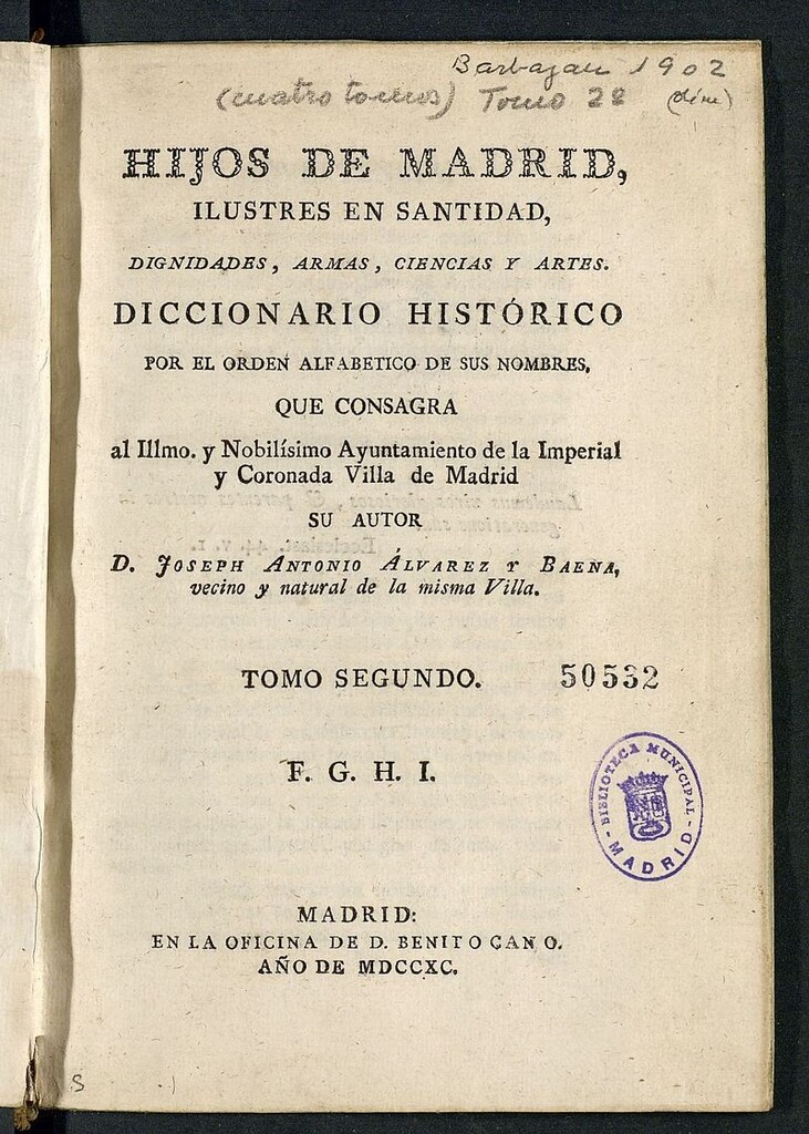 Miniatura de Hijos de Madrid, ilustres en santidad, dignidades, armas, ciencias y artes : diccionario histórico por el orden alfabético de sus nombres, que consagra al Ilmo. y Nobilísimo Ayuntamiento de la Imperial y Coronada Villa de Madrid. Tomo Segundo