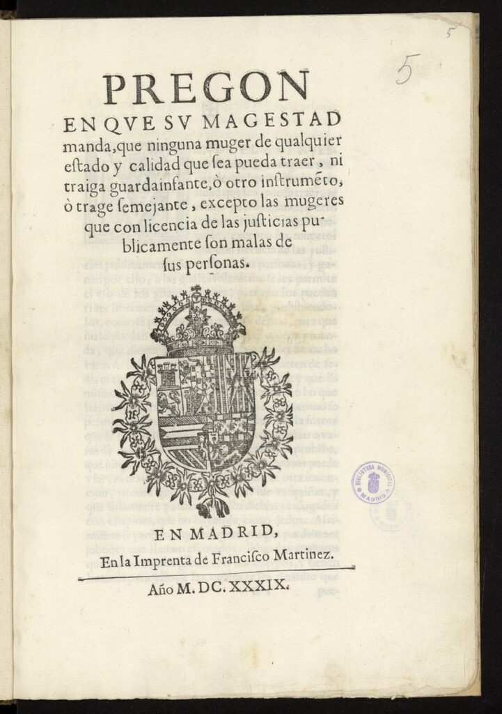 Miniatura de Pregon en que su Magestad manda que ninguna muger de cualquier estado y calidad que sea pueda traer, ni traiga guardainfante, o otro instrumento, o trage semejante, excepto las mugeres que con licencia de las justicias publicamente son malas de sus personas