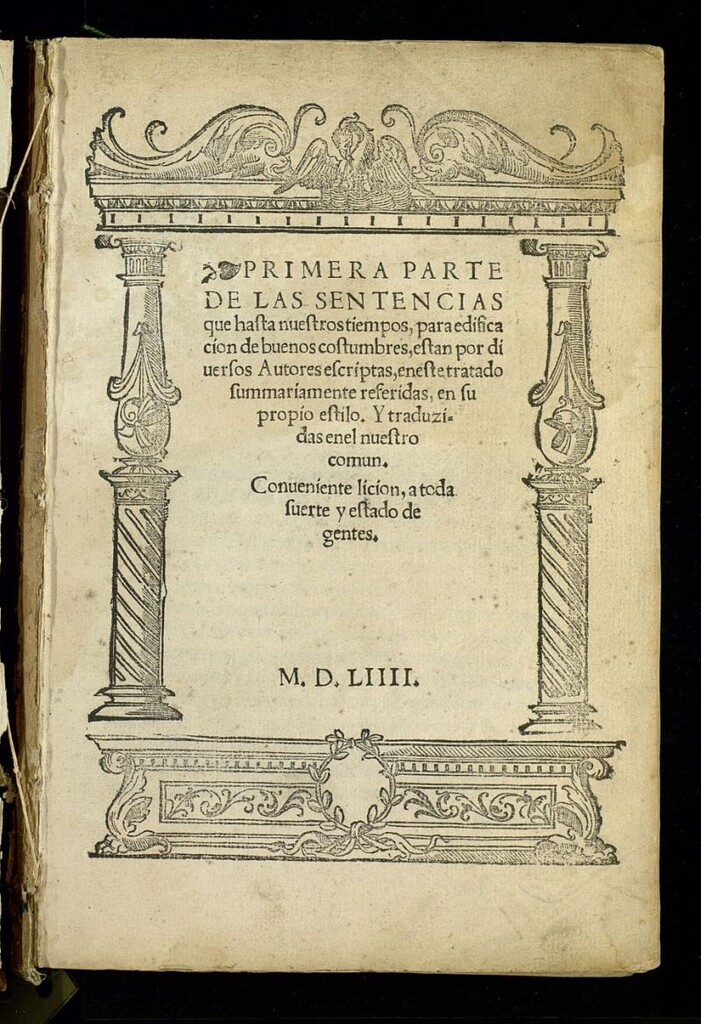 Miniatura de Primera parte de las sentencias que hasta nuestros tiempos, para edificacion de buenos costumbres, estan por diuersos Autores escriptas : en este tratado summariamente referidas, en su propio estilo