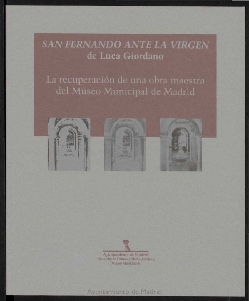 Miniatura de San Fernando ante la Virgen de Luca Giordano : la recuperación de una obra maestra del Museo Municipal de Madrid