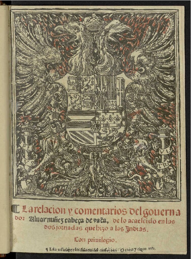Miniatura de La relacion y comentarios del gouernador Aluar nuñez cabeça de vaca, de lo acaescido en las dos jornadas que hizo a las Indias