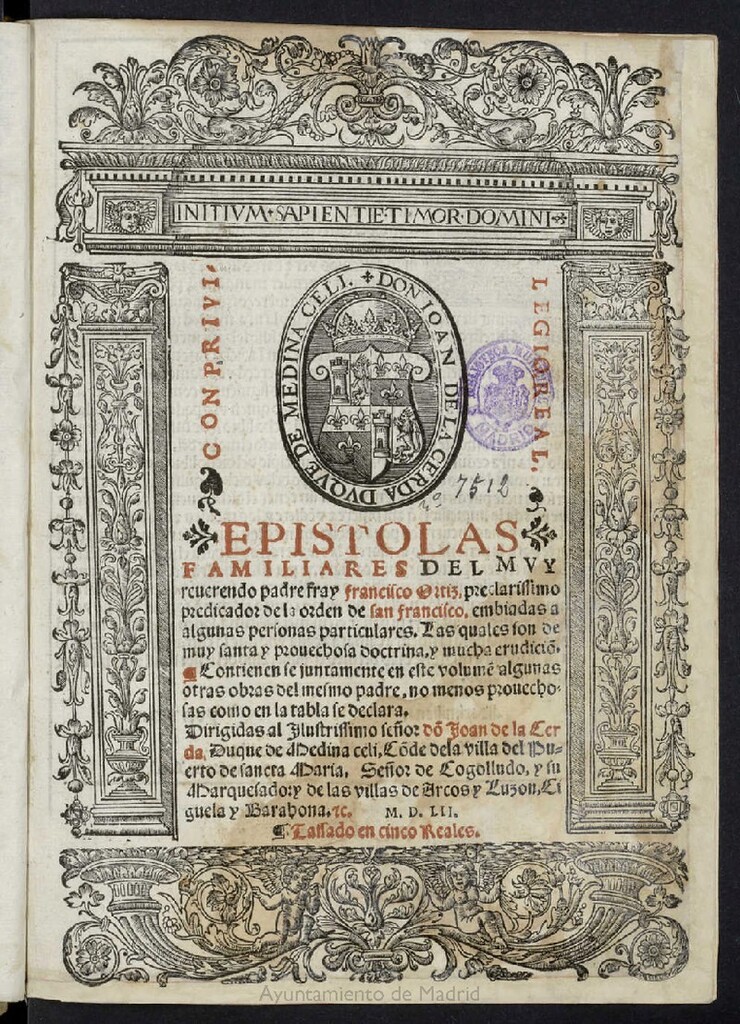 Miniatura de Epistolas familiares del ... padre Fray Francisco Ortiz ..., embiadas a algunas personas particulares ; Contienen se ... algunas otras obras del mesmo padre ... como en la tabla se declara