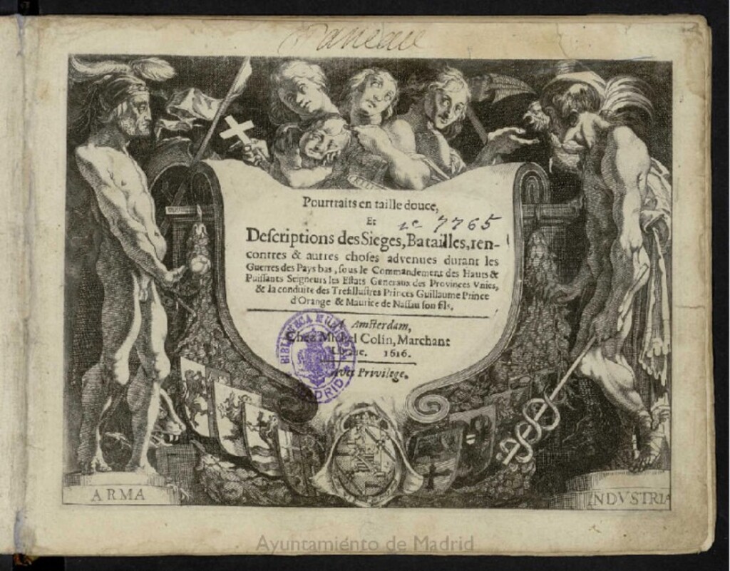 Miniatura de Pourtraits en taille douce, Et Descriptions des Sieges, Batailles, rencontres & autres choses advenues durant les Guerres des Pays bas, sous le Ccommandement des Hauts & Puissants Seigneurs les Estats Generaux des Provinces Vnies, & la conduite des Tresillustres Princes Guillaume Prince d'Orange & Maurice de Nassau son fils