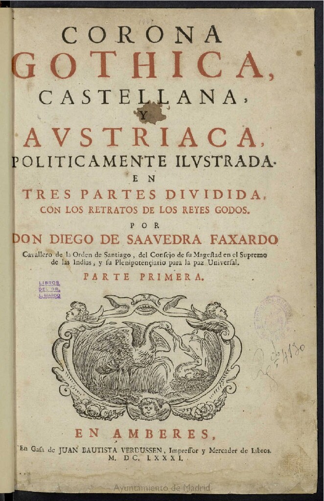 Miniatura de Corona gothica, castellana y austriaca, politicamente ilustrada en tres partes dividida, con los retratos de los reyes godos: Parte Primera