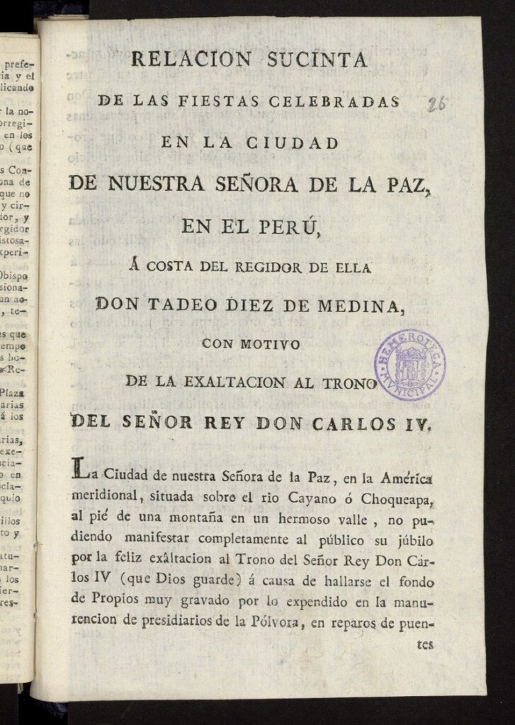 Miniatura de Relacion sucinta de las fiestas celebradas en la Ciudad de Nuestra Señora de la Paz, en el Perú, á costa del regidor de ella Don Tadeo Diez de Medina, con motivo de la exaltacion al trono del Señor Rey Don Carlos IV