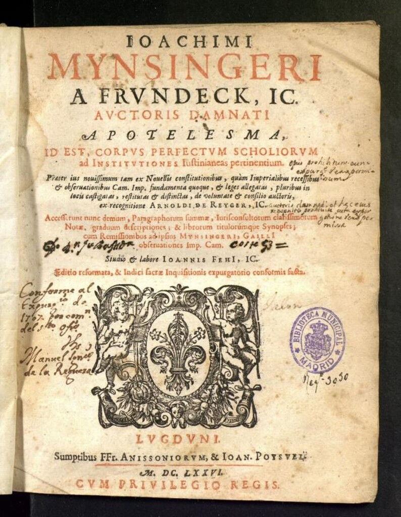 Miniatura de Ioachimi Mynsingeri a Frundeck, IC ... Apotelesma : id est, corpus perfectum scholiorum ad Institutiones Iustinianeas pertinentium. Praeter ius nouissimum... & leges allegatas, pluribus in locis castigatas, restitutas & distinctas...