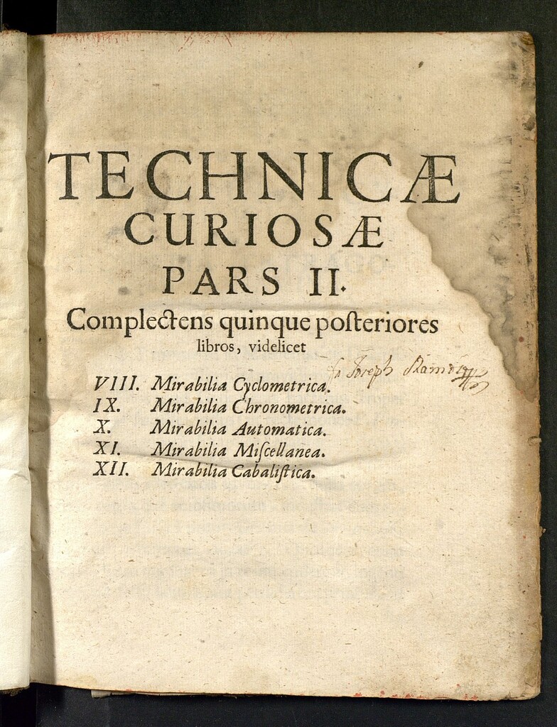 Miniatura de P. Gasparis Schotti regiscuriani e Societate Jesu ... Technica curiosa sive Mirabilia artis : libris XII comprehensa quibus varia experimenta, variaque Technasmata Pneumatica, Hydraulica, Hydrotechnica, Mechanica, Graphica, Cyclometrica, Chronometrica, Automatica, Cabalistica, aliaque Artis arcana ac miracula, rara, curiosa, ingeniosa, magnamque partem nova & antehac inaudita, eruditi Orbis utilitati, delectationi, disceptationique proponuntur... : cum figuris aeri incisis, & facultate superiorum