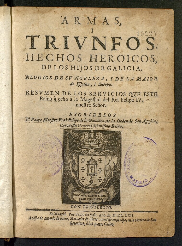 Miniatura de Armas i triunfos : hechos heroicos de los hijos de Galicia ... resumen de los seruicios que este reino à echo à ... Felipe IV...