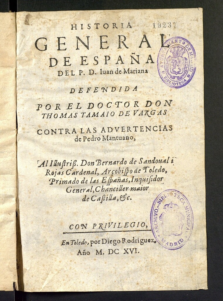 Miniatura de Historia general de España del P.D. Iuan de Mariana defendida por el Doctor Don Thomas Tamaio de Vargas contra las advertencias de Pedro Mantuano.