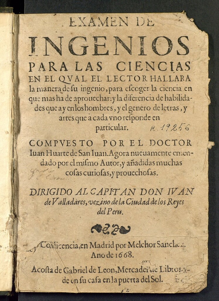 Miniatura de Examen de ingenios para las ciencias : en el qual el lector hallara la manera de su ingenio, para escoger la ciencia en que mas ha de aprouechar: y la diferencia de habilidades que ay en los hombres, y el genero de letras, y artes que a cada vno responde en particular