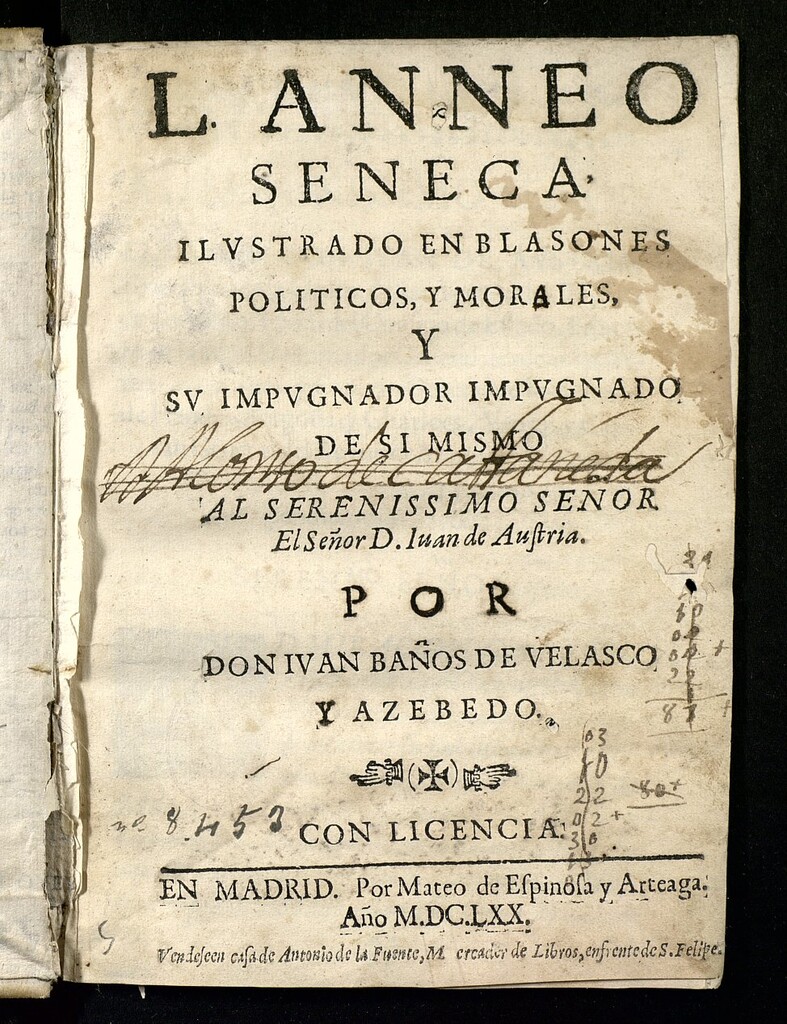 Miniatura de L. Anneo Seneca ilustrado en blasones politicos, y morales y su impugnador impugnado de si mismo ...