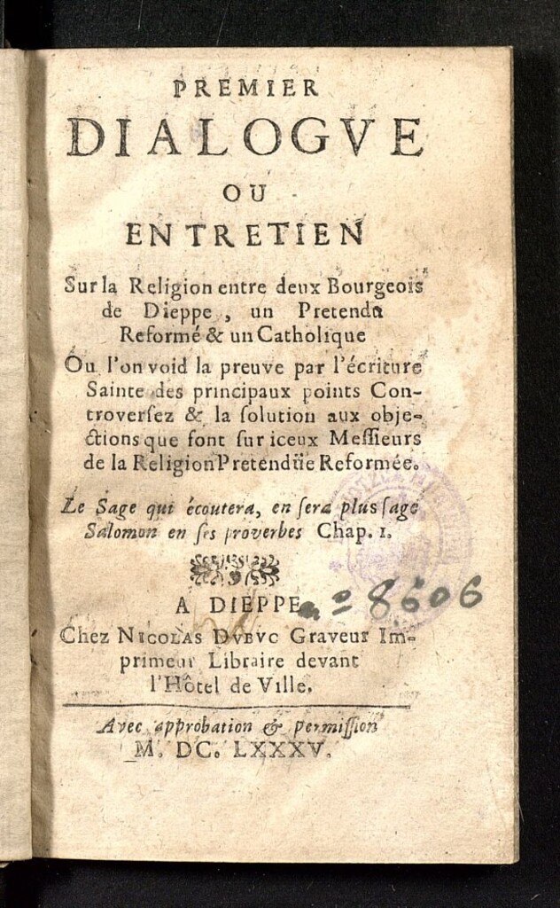 Miniatura de Premier dialogue ou Entretien sur la Religion entre deux Bourgeois de Dieppe, un pretendù reformé & un catholique : Ou l'on void la preuve par l'écriture Sainte des principaux points Controversez & la solution aux objections que sont sur iceux Messieurs de la Religion Pretendüe Reformée