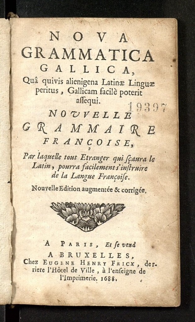 Miniatura de Nova grammatica gallica, quâ quivis alienigena Latinae linguae peritus, Gallicam facilè poterit assequi=Nouvelle grammaire française, par laquelle tout étranger qui sçaura le latin, pourra facilement s'instruire de la langue françoise