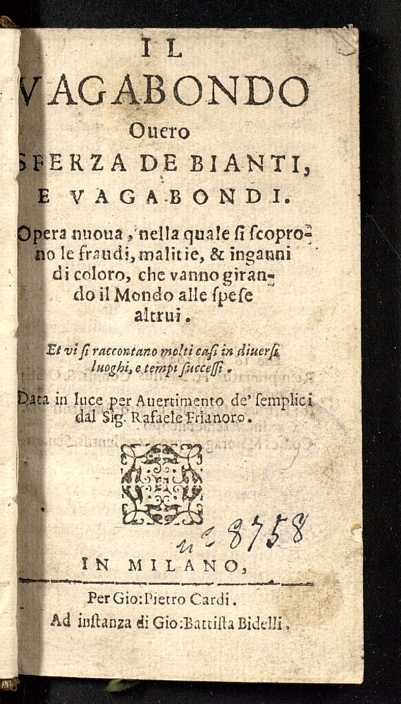 Miniatura de Il vagabondo ouero Sferza de bianti, e vagabondi : Opera nuoua nella quale si scoprono le fraudi, malitie, & inganni di coloro, che vanno girando il mondo alle spese altrui, et vi si raccontano molti casi in diuersi luoghi, e tempi successi