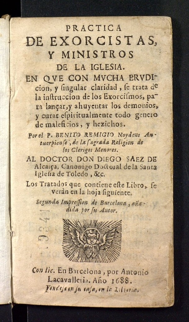Miniatura de Práctica de exorcistas y ministros de la Iglesia : en que con mucha erudición y singular claridad se trata de la instrucción de los exorcismos para lançar y ahuyentar los demonios y curar espiritualmente todo genero de maleficios y hezichos [sic]