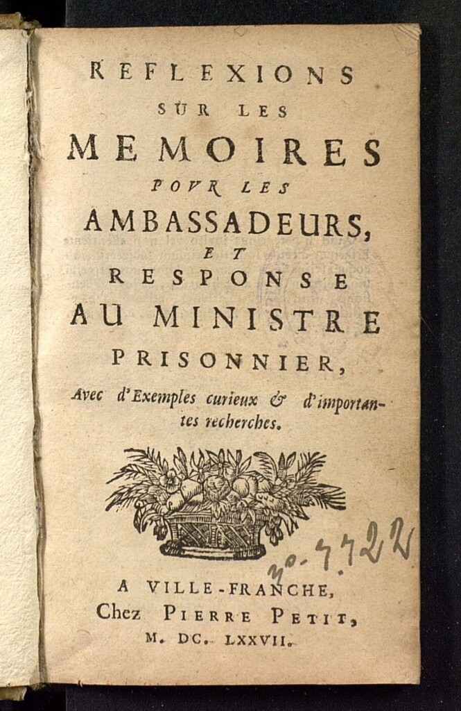 Miniatura de Reflexions sur les memoires pour les ambassadeurs, et response au ministre prisonnier, avec d'exemples curieux & d'importantes recherches