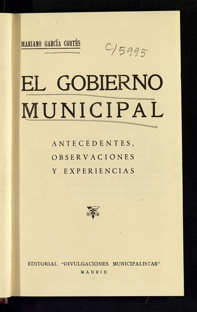 Miniatura de El gobierno municipal : antecedentes, observaciones y experiencias