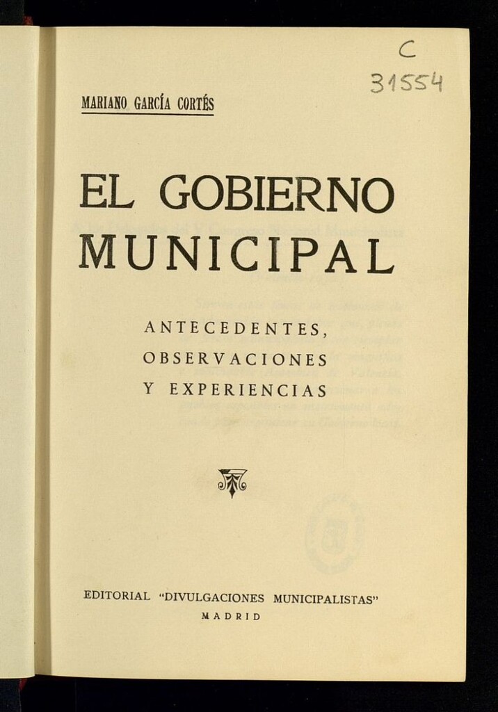 Miniatura de El gobierno municipal : antecedentes, observaciones y experiencias
