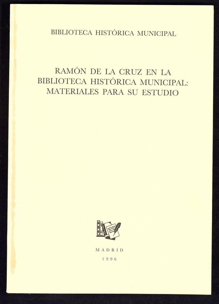 Miniatura de Ramón de la Cruz en la Biblioteca Histórica Municipal : materiales para su estudio