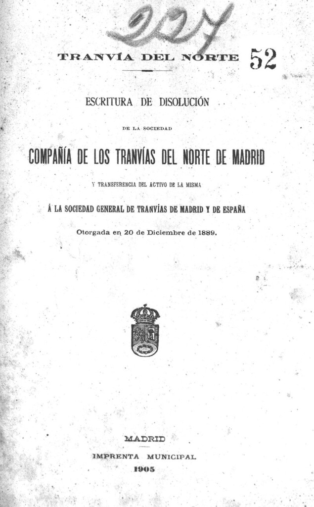 Miniatura de Tranvia del norte. Escritura de disolución de la sociedad. Compañia de los tranvías del norte de Madrid y transferencia del activo de la misma a la sociedad general de tranvias de Madrid y de España Otorgada en 20 de diciembre de 1889