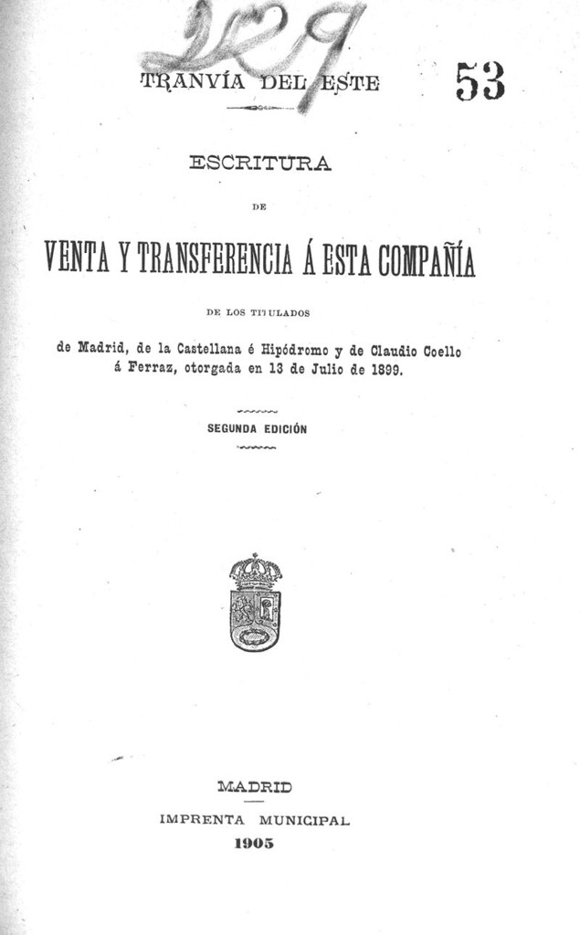 Miniatura de Tranvia del este. Escritura de venta y transferencia a esta compañia de los titulados de Madrid, de la Castellana ó hipódromo y de Claudio Coello a Ferráz, otorgada en 13 de julio de 1899.
