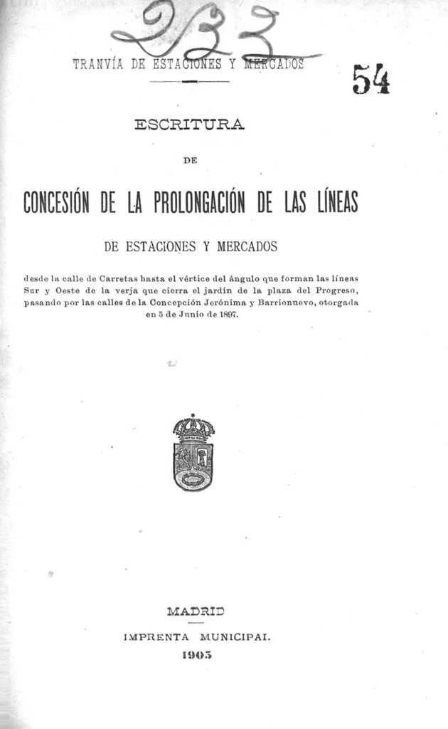 Miniatura de Tranvia de estaciones y mercados. Escritura de concesión de prolongación de las lineas de estaciones y mercados desde la calle de carretas hasta el vértize del ángulo que forman las lineas sur y oeste de la verja que cierra el jardín de la plaza del progreso, pasando por las calles de la concepción jerónima y barrionuevo, otorgada en 5 de junio de 1897