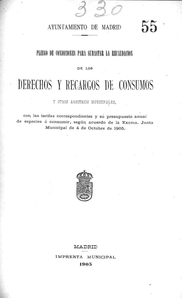 Miniatura de Pliego de condiciones para subastar la recaudación de los derechos y recargos de consumos y otros arbitrios municipales con las tarifas correspondientes y su presupuesto anual de especies a consumir, según acuerdo de la excma. junta municipal de 4 de octubre de 1905