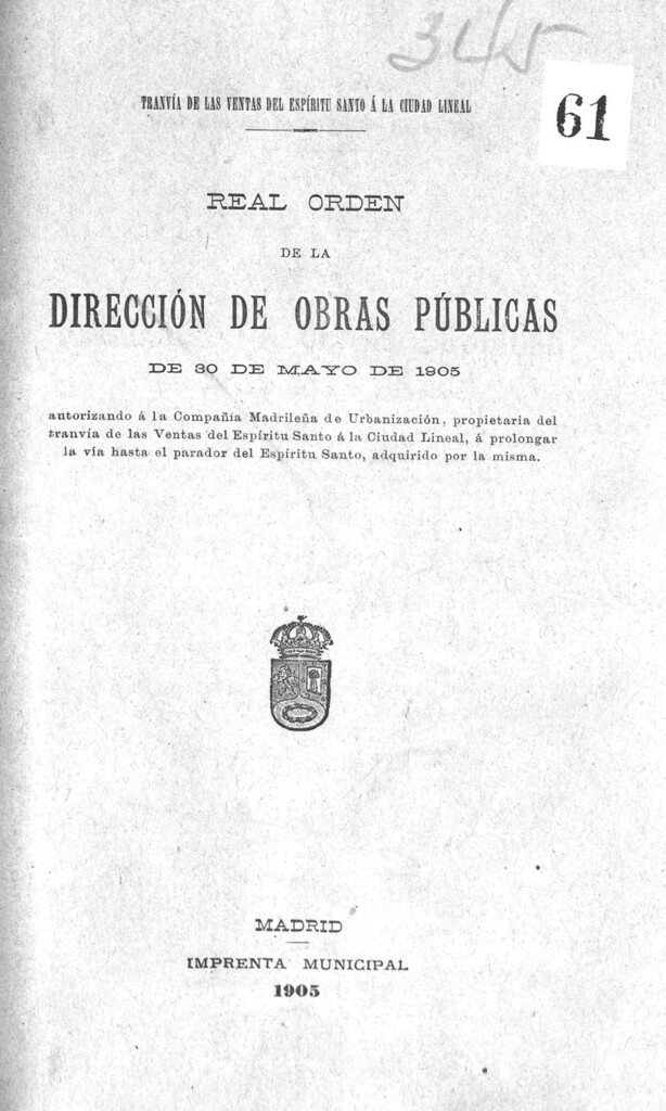 Miniatura de Real orden de la Dirección General de Obras Públicas de 30 de mayo de 1905 autorizando a la compañía Madrileña de urbanización, propietaria del tranvia de las ventas del Espiritu Santo a la ciudad Lineal, a prolongar la via hasta el parador del Espiritu Santo, adquirido por la misma.