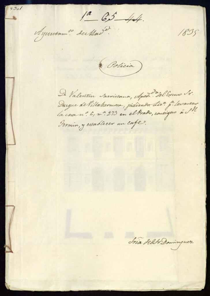 Miniatura de Don Valentin Sacristana, apoderado del Excelentisimo Sr. Duque de Villahermosa, pidiendo licencia para levantar la casa nº 6, manzana 273 en el Prado contiguo a San Fermin y establecer un café.