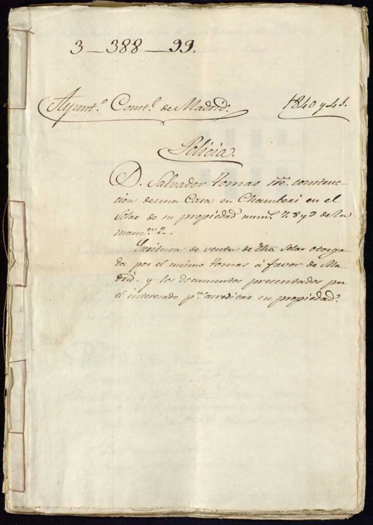 Miniatura de Don Salvador Tomás sobre la construcción de una casa en Chamberí en el solar de su propiedad, 7, 8 y 9 de la manzana 2.
Escritura de venta de dicho solara otorgada por el mismo Tomás a favor de Madrid y los documentos presentados por el interesado para acreditar su propiedad.
