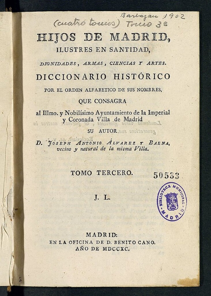 Miniatura de Hijos de Madrid, ilustres en santidad, dignidades, armas, ciencias y artes : diccionario histórico por el orden alfabético de sus nombres, que consagra al Ilmo. y Nobilísimo Ayuntamiento de la Imperial y Coronada Villa de Madrid. Tomo Tercero