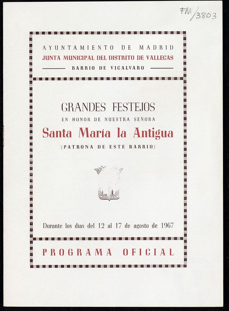 Miniatura de Grandes festejos organizados en honor de Nuestra Señora Santa María la Antigua, patrona de este barrio que tendrán lugar en Vicálvaro durante los días del 12 al 17 de agosto de 1967: programa oficial