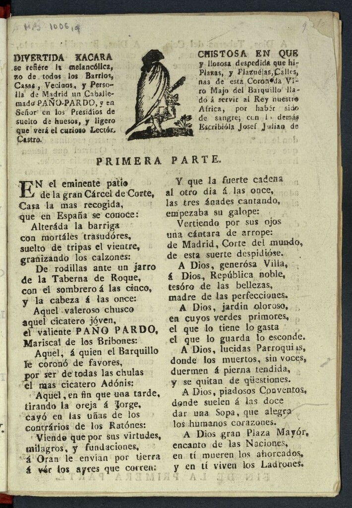Miniatura de Divertida xacara chistosa en que se refiere la melancólica y llorosa despedida que hizo de todos los Barrios, Plaza y Plazuelas ... de esta Coronada Villa de Madrid un Caballero Majo del Barquillo llamado Paño-Pardo, y en do á servir al Rey nuestro Señor en los Presidios de Africa, por haber sido suelto de huesos, y ligero de sangre, con lo demás que verá el curioso lector escribióla Josef Julian de Castro