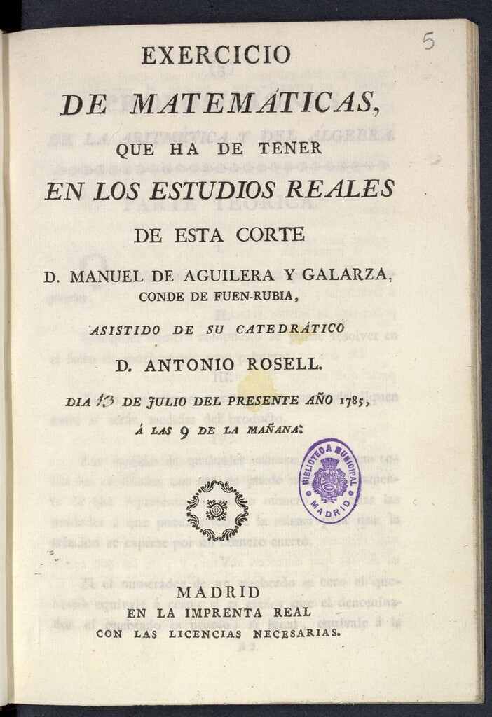 Miniatura de Exercicio de matemáticas, que ha de tener en los Estudios Reales de esta corte Manuel Aguilera y Galarza, conde Fuen-rubia, asistido de su catedrático Antonio Rosell, dia 13 de julio del presente año 1785, á las 9 de la mañana