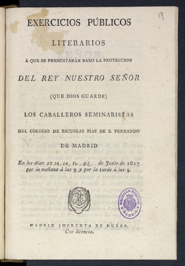 Miniatura de Exercicios públicos literarios á que se presentarán baxo la proteccion del Rey Nuestro Señor ... los caballeros seminaristas del Colegio de Escuelas Pías de S. Fernando de Madrid, en los días 17, 18, 19, 20, 21 de junio de 1817