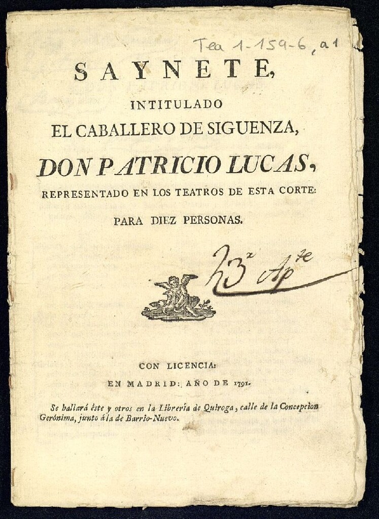 Miniatura de Saynete, intitulado El caballero de Sigüenza, don Patricio Lucas, [Texto impreso] : representado en los teatros de esta corte, para diez personas