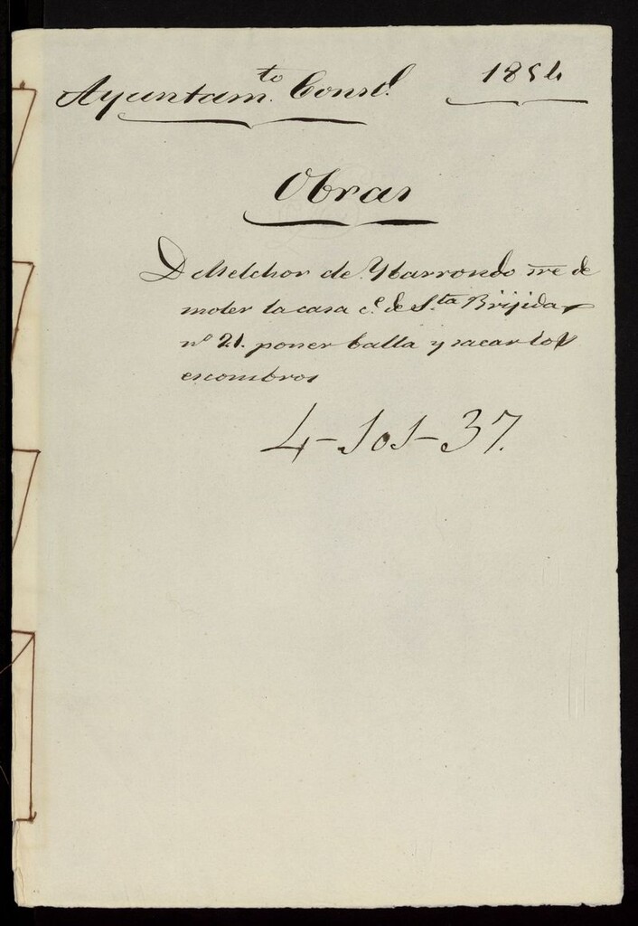 Miniatura de D. Melchor de Ybarrondo, sobre demoler la casa calle de Santa Brigida, nº 21, poner valla y sacar los escombros. (1854)