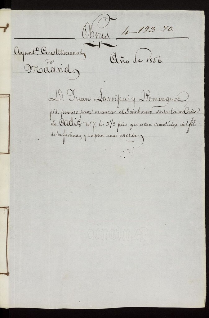 Miniatura de D. Juan Larvija y Domínguez, pide permiso para avanzar el sotabanco de su casa calle de Cádiz nº 7 y los 31/2 pies pies que están remitidos del filo de la fachada y ocupa una azotea. (1856)