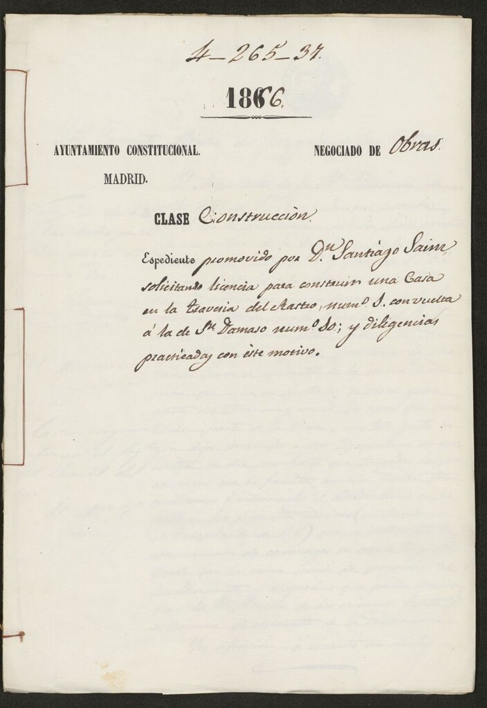 Miniatura de D. Santiago Saínz, solicitando licencia para construir una casa en la Travesía del Rastro, nº 1 con vuelta a la de S. Dámaso nº 10 y diligencias practicadas en ese motivo. (1866)