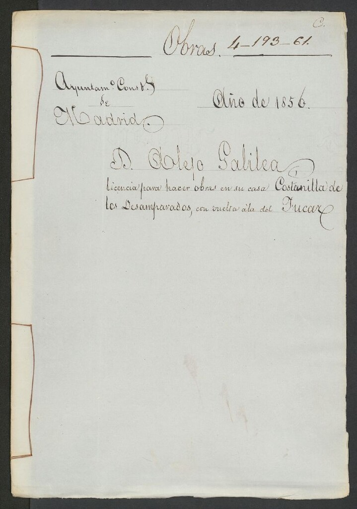 Miniatura de D. Alejo Galilea, licencia para hacer obras en su casa Costanilla de los Desamparados, con vuelta a la de Fucar. (1856)