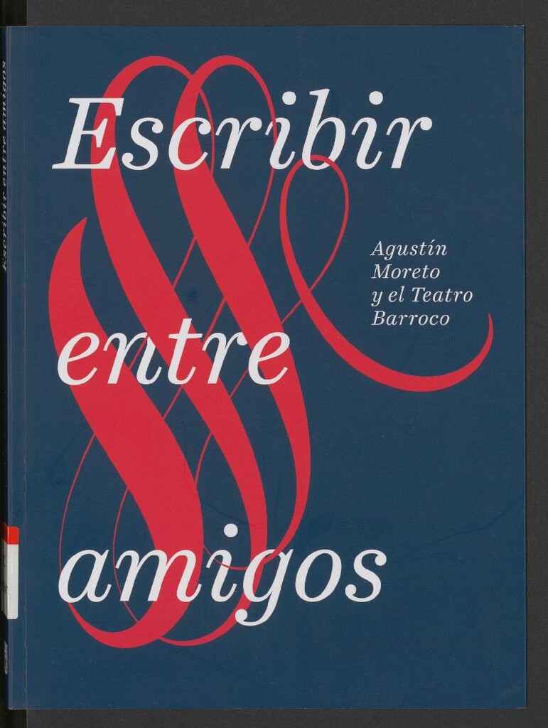 Miniatura de Escribir entre amigos : Agustín Moreto y el teatro barroco