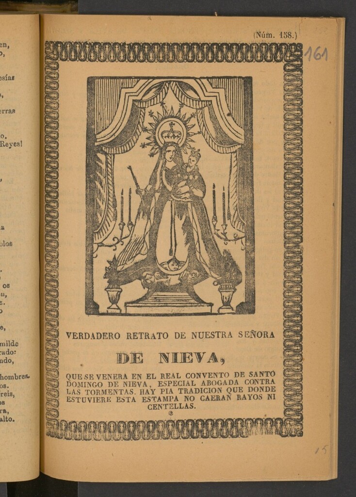 Miniatura de Verdadero retrato de Nuestra Señora de Nieva, que se venera en el Real Convento de Santo Domingo de Nieva, especial abogada contra las tormentas:hay pia tradicion que donde estuviere esta estampa no caeran rayos ni centellas