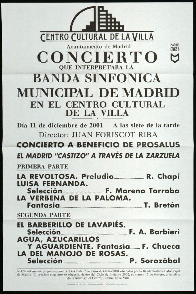 Miniatura de Concierto que interpretará la Banda sinfónica municipal de Madrid en el centro cultural de la Villa. Día 11 de diciembre de 2001 a las siete de la tarde. Director invitado: Juan Foriscot Riba. Concierto a beneficio de Prosalus