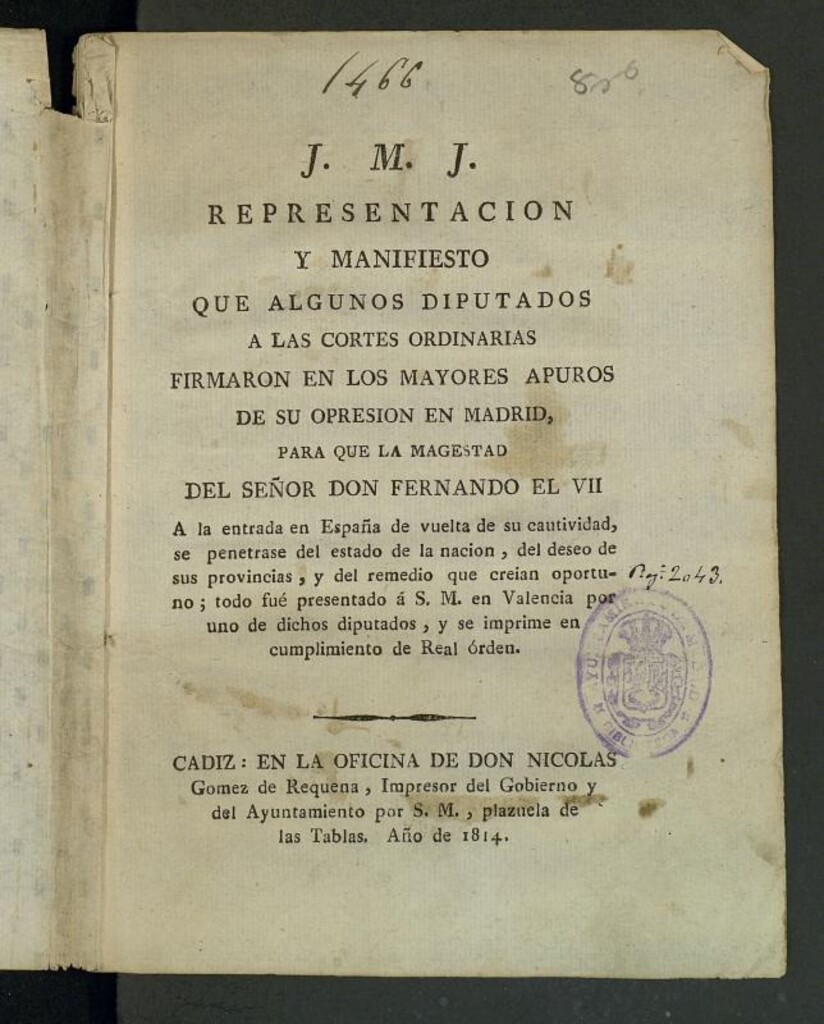Miniatura de Representación y manifiesto que algunos diputados a las Cortes ordinarias firmaron en los mayores apuros de su opresión en Madrid para que la magestad del Sr. D. Fernando el VII a la entrada en España de vuelta de su cautividad, se penetrase del estado de la nación, del deseo de sus provincias, y del remedio que creian oportuno; todo fue presentado a S.M. en Valencia por uno de dichos diputados, y se imprime en cumplimiento de Real orden