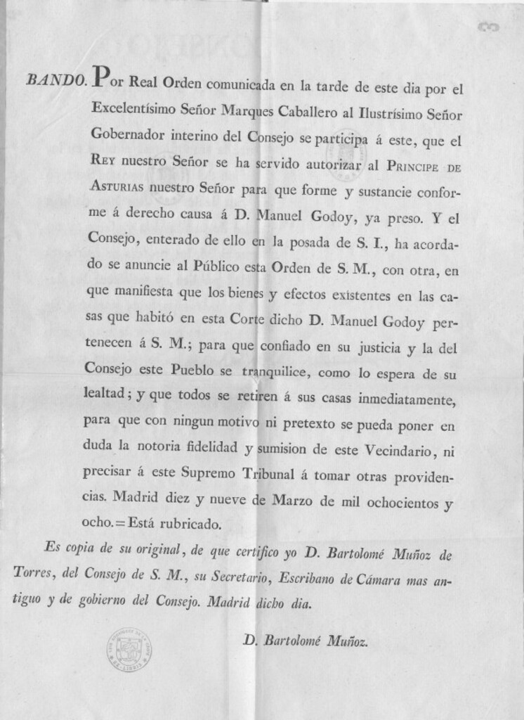 Miniatura de Bando : Por Real Orden comunicada en la tarde de este dia por el Excelentisimo Señor Marques Caballero al Ilustrísimo Señor Gobernador interino del Consejo se participa á éste, que el Rey nuestro Señor se ha servido autorizar al PRINCIPE DE ASTURIAS nuestro Señor para que forme y sustancie conforme á derecho causa á D. Manuel Godoy, ya preso