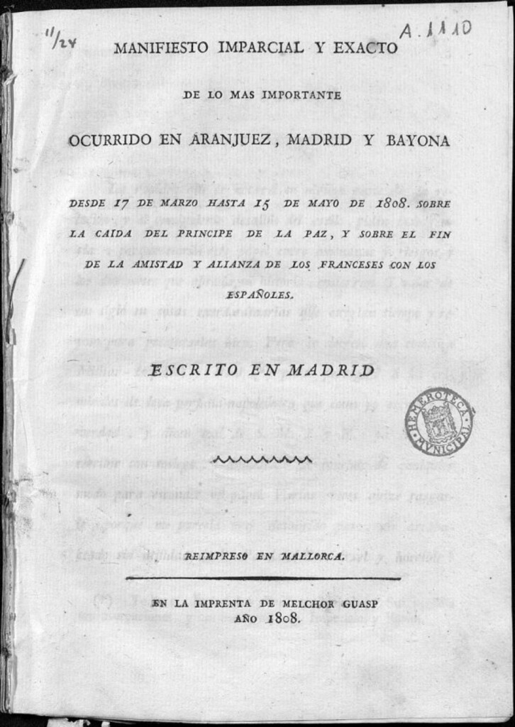 Miniatura de Manifiesto imparcial y exácto de lo más importante ocurrido en Aranjuez, Madrid y Bayona desde 17 de marzo hasta 15 de mayo de 1808. Sobre la caida del Príncipe de la Paz , y sobre el fin de la amistad y alianza de los franceses con los españoles / Escrito en Madrid